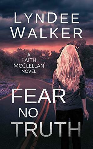 Fear No Truth by LynDee Walker