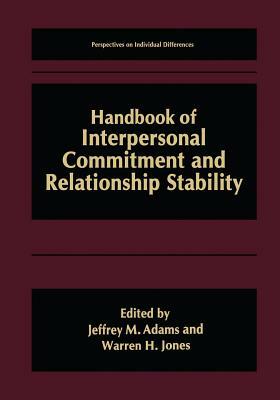 Handbook of Interpersonal Commitment and Relationship Stability by 