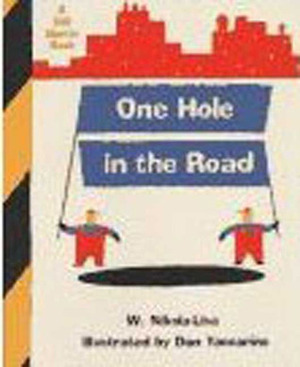 One Hole in the Road by Dan Yaccarino, W. Nikola-Lisa