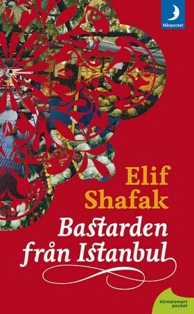 Bastarden från Istanbul by Elif Shafak, Ing-Britt Björklund