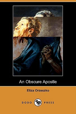 An Obscure Apostle (Dodo Press) by Eliza Orzeszkowa