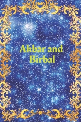 Akbar and Birbal (illustrated ): wits and wisdom stories of birbal by Fictional Pearls