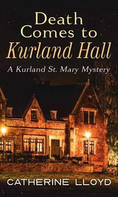 Death Comes to Kurland Hall by Catherine Lloyd