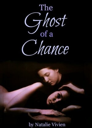 The Ghost of a Chance by Natalie Vivien