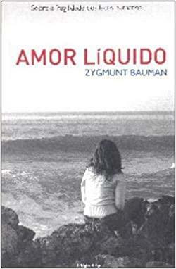 Amor Líquido – Sobre a Fragilidade dos Laços Humanos by Carlos Alberto Medeiros, Zygmunt Bauman