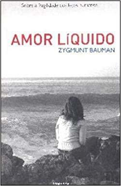 Amor Líquido – Sobre a Fragilidade dos Laços Humanos by Zygmunt Bauman, Carlos Alberto Medeiros