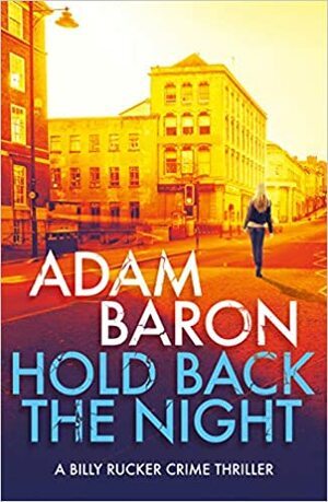Hold Back the Night by Adam Baron