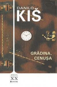 Grădina, cenuşa by Danilo Kiš, Ioan Radin Peianov