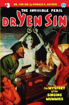 Dr. Yen Sin #3: The Mystery of the Singing Mummies by Donald E. Keyhoe