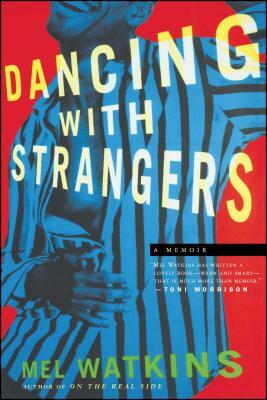 Dancing with Strangers: A Memoir by Mel Watkins