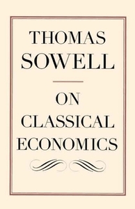 On Classical Economics by Thomas Sowell