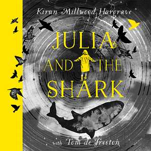 Julia and the Shark by Kiran Millwood Hargrave