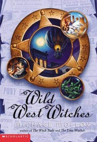 Wild West Witches by Michael Molloy