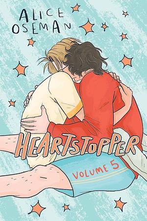 Heartstopper Volume 5 by Alice Oseman