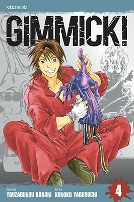 Gimmick!, Vol. 4 by Youzaburou Kanari, Kuroko Yabuguchi