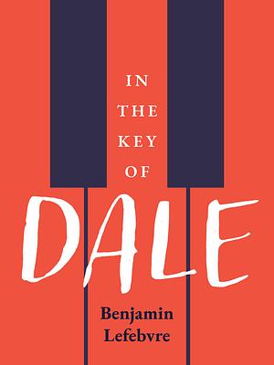 In the Key of Dale by Benjamin Lefebvre