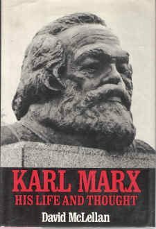 Karl Marx: His Life and Thought by David McLellan