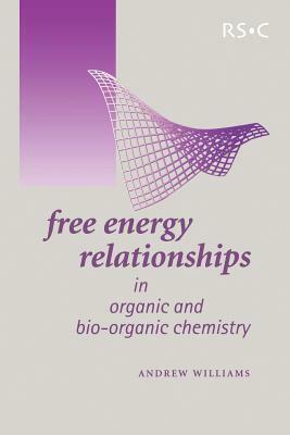 Free Energy Relationships in Organic and Bio-Organic Chemistry by Andrew Williams