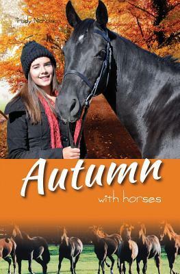 Autumn with Horses by Trudy Nicholson