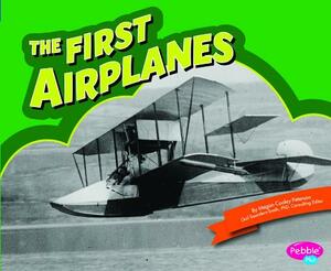 The First Airplanes by Megan C. Peterson