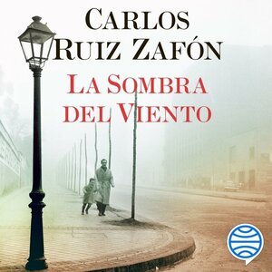 La sombra del viento by Carlos Ruiz Zafón