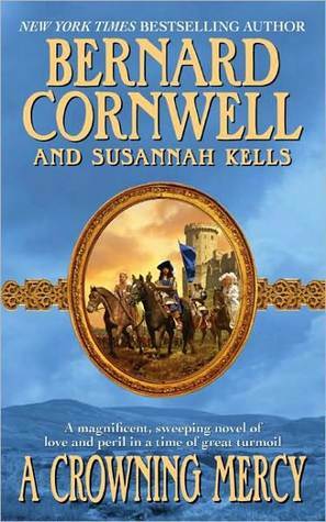 A Crowning Mercy: A Novel by Susannah Kells, Bernard Cornwell