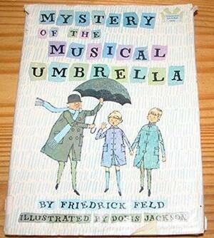 Mystery of the Musical Umbrella by Friedrich Feld