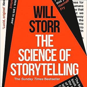 The Science of Storytelling by Will Storr