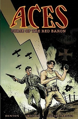 Aces: Curse of the Red Baron by Shannon Eric Denton, G. Willow Wilson