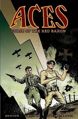 Aces: Curse of the Red Baron by G. Willow Wilson, Shannon Eric Denton