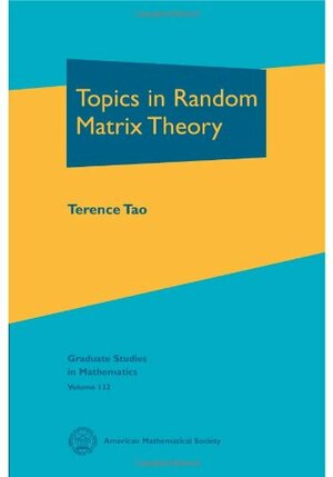 Topics in Random Matrix Theory by Terence Tao