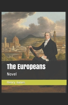 The Europeans [Annotated] By Henry James by Henry James