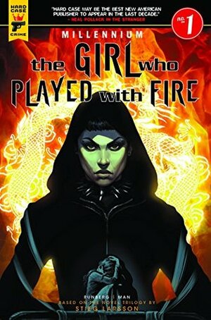 The Girl Who Played With Fire: Part 1 of 2 by Sylvain Runberg, Man, Stieg Larsson, Claudia Ianniciello