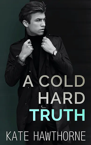 A Cold Hard Truth by Kate Hawthorne