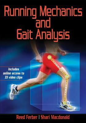 Running Mechanics and Gait Analysis by Reed Ferber, Shari MacDonald