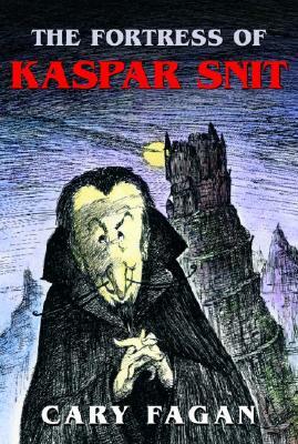 The Fortress of Kaspar Snit by Cary Fagan