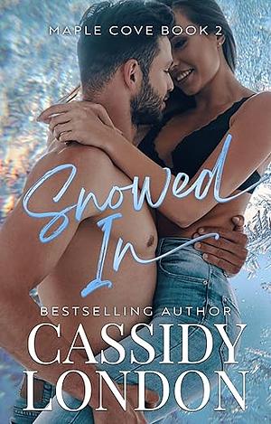 Snowed In by Cassidy London