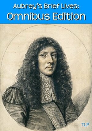 Aubrey's Brief Lives: Omnibus Edition by Simon Webb, William Duggan, John Aubrey