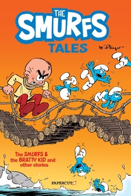 The Smurfs Tales #1: The Smurfs and the Bratty Kid by Peyo