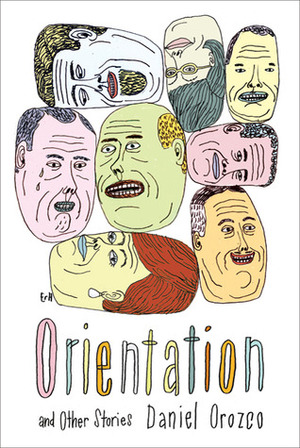 Orientation: And Other Stories by Daniel Orozco