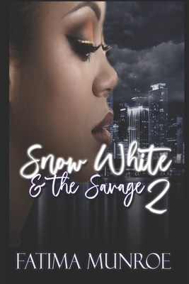 Snow White and the Savage 2 by Fatima Munroe