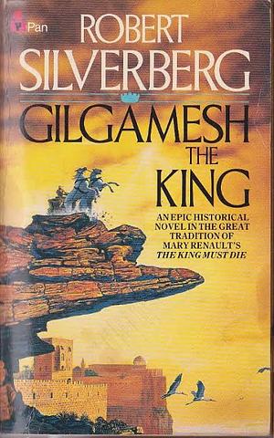 Gilgamesh the King by Robert Silverberg