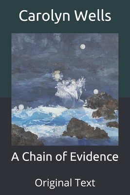 A Chain of Evidence: Original Text by Carolyn Wells
