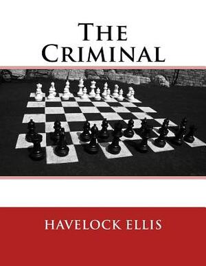 The Criminal by Havelock Ellis