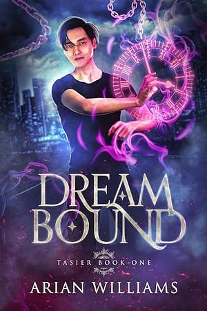 Dream Bound by Arian Williams