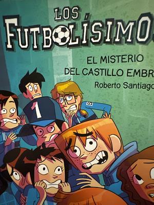 Los futbolisimos: El misterio del castillo embrujado by Roberto Santiago