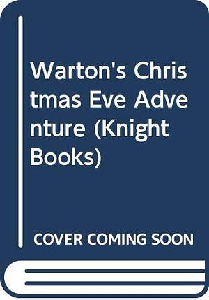 Wartons Christmas Eve Adventr by Russell E. Erickson, Russell E. Erickson