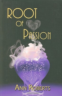 Root of Passion by Ann Roberts