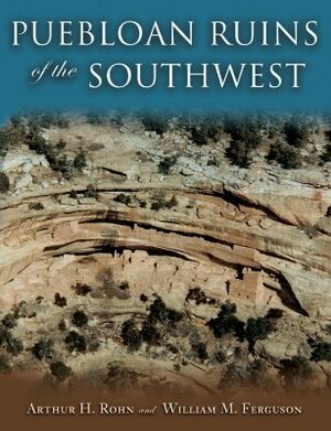 Puebloan Ruins of the Southwest by Arthur H. Rohn, William M. Ferguson