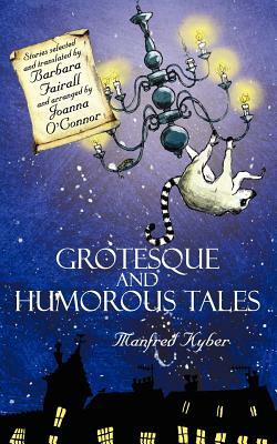 Grotesque and Humorous Tales by Manfred Kyber